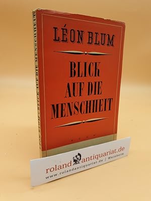 Bild des Verkufers fr Blick auf die Menschheit / Lon Blum. [Dt. bers. von Willy Vetter] zum Verkauf von Roland Antiquariat UG haftungsbeschrnkt