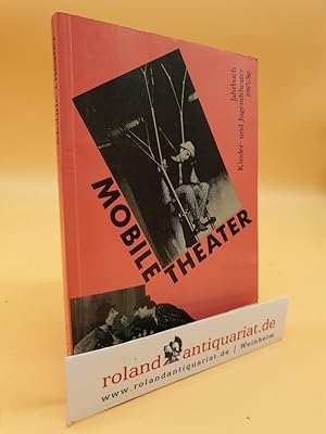 Imagen del vendedor de Mobile Theater / Hrsg.: Kinder- und Jugendtheatermacher/innen der ASTEJ (Association Suisse du Thtre pour l'Enfance et la Jeunesse) / Jahrbuch Kinder- und Jugendtheater ; 1985/86 Litprint ; Bd. 21 a la venta por Roland Antiquariat UG haftungsbeschrnkt