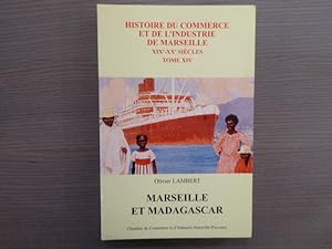 Bild des Verkufers fr Histoire du commerce et de l'industrie de Marseille XIX-XX sicle. Tome XIV. - MARSEILLE ET MADAGASCAR. zum Verkauf von Tir  Part