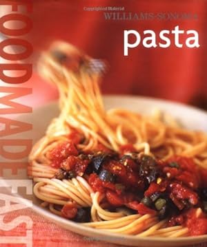 Image du vendeur pour Food Made Fast: Pasta (Williams-Sonoma) mis en vente par Reliant Bookstore