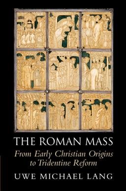 Bild des Verkufers fr Roman Mass : From Early Christian Origins to Tridentine Reform zum Verkauf von GreatBookPrices