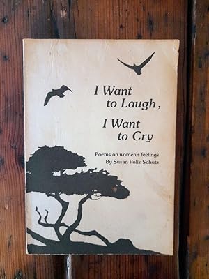 I Want to Laugh, I Want to Cry - Poems on women's feelings