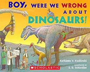 Bild des Verkufers fr Boy, Were We Wrong About Dinosaurs! zum Verkauf von Reliant Bookstore