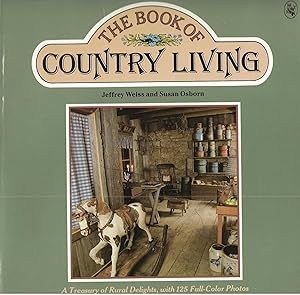 Seller image for THE BOOK OF COUNTRY LIVING ~ A Treasury Of Rural Delights for sale by SCENE OF THE CRIME 