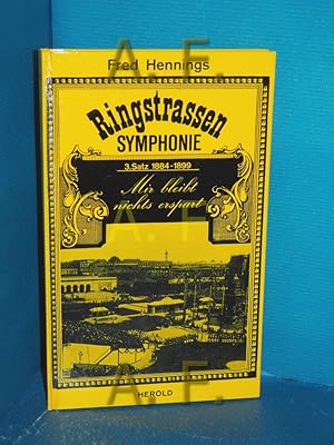 Seller image for Ringstrassen Symphonie Band 3: 3. Satz: 1884 - 1899, mir bleibt nichts erspart for sale by Antiquarische Fundgrube e.U.