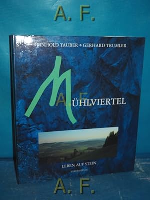 Bild des Verkufers fr Mhlviertel : Leben auf Stein. Mit weiteren Bildern von Peter Witz und Renate Tauber zum Verkauf von Antiquarische Fundgrube e.U.