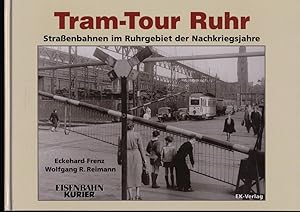 Image du vendeur pour Tram-Tour Ruhr. Straenbahnen im Ruhrgebiet der Nachkriegsjahre. mis en vente par Versandantiquariat  Rainer Wlfel