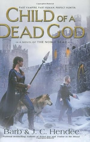Imagen del vendedor de Child of a Dead God: A Novel of the Noble Dead a la venta por Reliant Bookstore