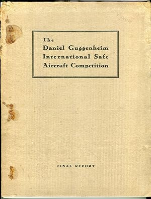 The Daniel Guggenheim International Safe Aircraft Competition Final Report, January 31, 1930