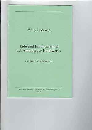 Eide und Innungsartikel des Annaberger Handwerks. aus dem 16. Jahrhundert, Bearbeiter: Helmut & R...