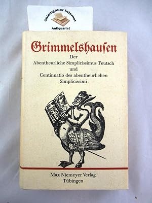 Imagen del vendedor de Der Abentheurliche Simplicissimus Teutsch und Continuatio des abentheurlichen Simplicissimus. Unter Mitarbeit von Wolfgang Bender und Franz Gnter Sievke. a la venta por Chiemgauer Internet Antiquariat GbR