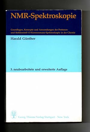 Harald Günther, NMR-Spektroskopie : Grundlagen, Konzepte und Anwendungen der Protonen- und Kohlen...