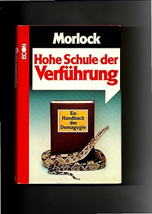 Seller image for Martin Morlock, Hohe Schule der Verfhrung - ein Handbuch der Demagogie for sale by sonntago DE