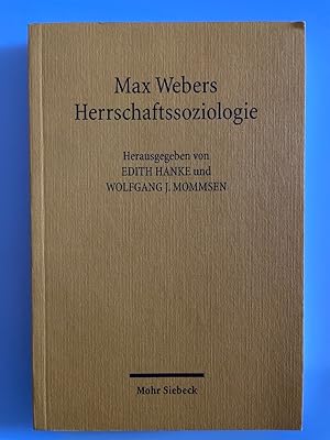 Max Webers Herrschaftssoziologie: Studien zu Entstehung und Wirkung.