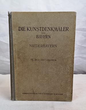 Die Kunstdenkmäler von Bayern. Niederbayern. VII. Bezirksamt Kelheim. Mit 23 Tafeln, 302 Abbildun...