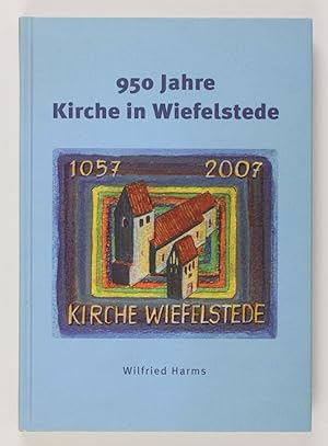 950 Jahre Kirche in Wiefelstede: 1057-2007