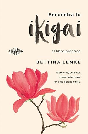 Seller image for Encuentra tu Ikigai Un libro de ejercicios prcticos para alargar tu vida y ser ms feliz for sale by Imosver