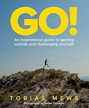 Immagine del venditore per GO!: An inspirational guide to getting outside and challenging yourself: Create your own amazing race challenges venduto da WeBuyBooks