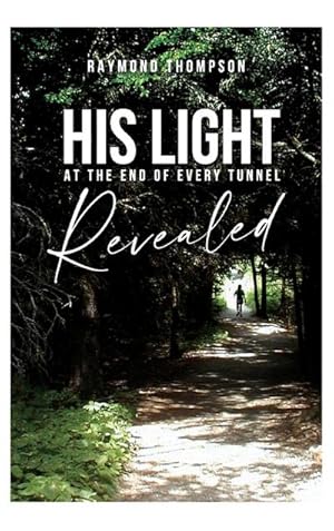 Seller image for His Light at the End of Every Tunnel Revealed for sale by AHA-BUCH GmbH