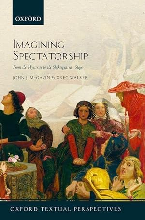 Image du vendeur pour Imagining Spectatorship: From the Mysteries to the Shakespearean Stage mis en vente par moluna