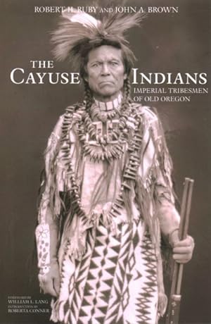 Seller image for Cayuse Indians : Imperial Tribesmen of Old Oregon for sale by GreatBookPricesUK