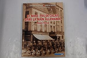 Imagen del vendedor de Le nord-pas-de-Calais dans la main Allemande, 1940-1944 a la venta por Librairie du Levant