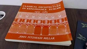 Immagine del venditore per Classical Architecture in Renaissance Europe: 1419-1585 venduto da BoundlessBookstore