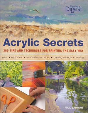 Seller image for Acrylic Secrets: 300 Tips and Techniques for Painting the Easy Way for sale by Goulds Book Arcade, Sydney