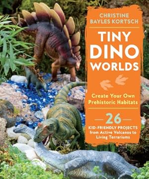 Bild des Verkufers fr Tiny Dino Worlds : Create Your Own Prehistoric Habitats zum Verkauf von AHA-BUCH GmbH