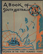 Bild des Verkufers fr A BOOK OF SOUTH AUSTRALIA. Women in the First Hundred Years. zum Verkauf von Sainsbury's Books Pty. Ltd.