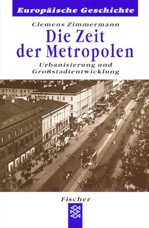 Bild des Verkufers fr Die Zeit der Metropolen Urbanisierung und Grostadtentwicklung zum Verkauf von Leipziger Antiquariat