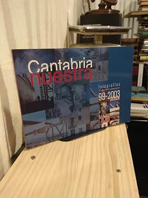 Imagen del vendedor de Cantabria nuestra. Fotografas de nuestra Cantabria 99-2003 a la venta por Libros Antuano
