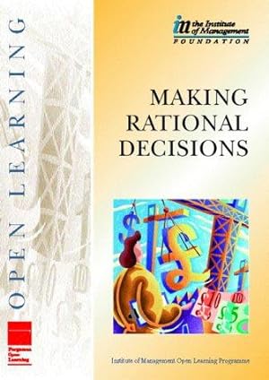 Seller image for IMOLP Making Rational Decisions: Workbook 15 (Institute of Management Open Learning Programme S.) for sale by WeBuyBooks