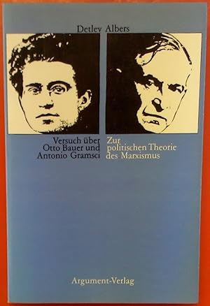 Imagen del vendedor de Versuch �ber Otto Bauer und Antonio Gramsci: Zur politischen Theorie des Marxismus a la venta por biblion2