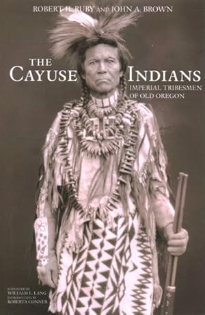 Seller image for Cayuse Indians : Imperial Tribesmen of Old Oregon for sale by GreatBookPrices