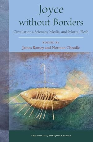 Seller image for Joyce Without Borders : Circulations, Sciences, Media, and Mortal Flesh for sale by GreatBookPricesUK