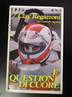 Regazzoni Clay. È questione di cuore. Sperling & Kupfer 1983.