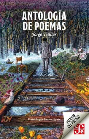 Bild des Verkufers fr Antologa de poemas / Jorge Teillier ; ilustraciones, Andrea Ugarte. zum Verkauf von Iberoamericana, Librera