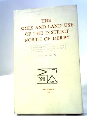 The Soils and Land Use of the District North of Derby