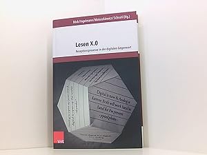Lesen X.0: Rezeptionsprozesse in der digitalen Gegenwart (Literatur und Literaturvermittlung im Z...