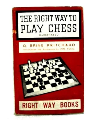 Seller image for The Right Way to Play Chess for sale by World of Rare Books