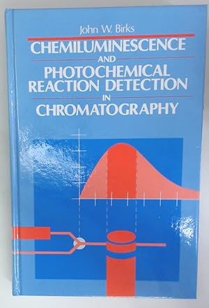 Bild des Verkufers fr Chemiluminscence and Photochemical Reaction Detection in Chromatography. zum Verkauf von Plurabelle Books Ltd