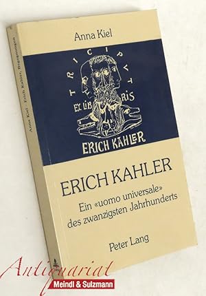 Erich Kahler. Ein "uomo universale" des zwanzigsten Jahrhunderts - seine Begegnungen mit bedeuten...