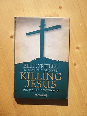 Killing Jesus: Die wahre Geschichte