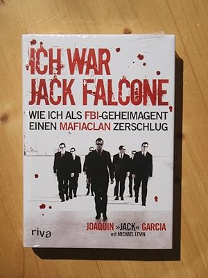 Imagen del vendedor de Ich war Jack Falcone - Wie ich als FBI-Geheimagent einen Mafiaclan zerschlug a la venta por Versandantiquariat Manuel Weiner