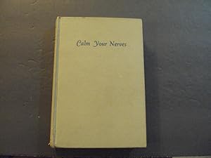 Calm Your Nerves hc W. Beran Wolfe 1st Garden City Print 1948