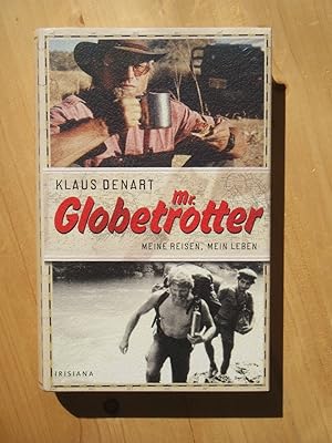 Mr. Globetrotter: Meine Reisen, mein Leben