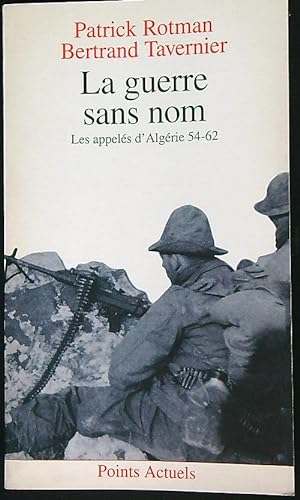 Bild des Verkufers fr La Guerre sans nom les appelles d' algerie 54-62 zum Verkauf von Librodifaccia