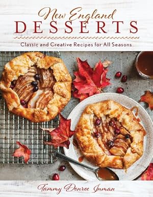 Imagen del vendedor de New England Desserts : Classic and Creative Recipes for All Seasons a la venta por GreatBookPrices