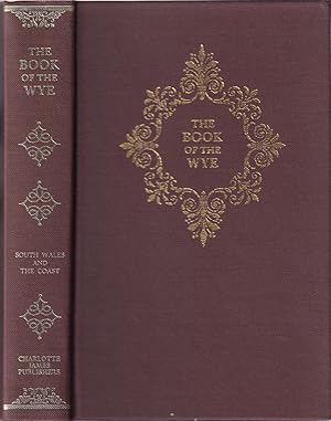 Image du vendeur pour THE BOOK OF SOUTH WALES, THE WYE AND THE COAST. By Mr. and Mrs. S.C. Hall. mis en vente par Coch-y-Bonddu Books Ltd